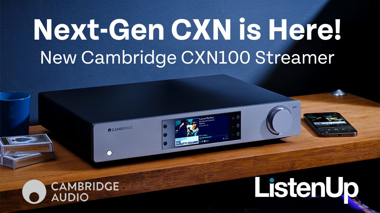 Revealed! New Cambridge CXN100 High-Res Streamer