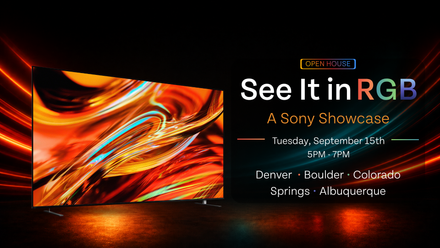 NEW DATE: Experience Sony’s Newest TVs at Our September 15th Open House