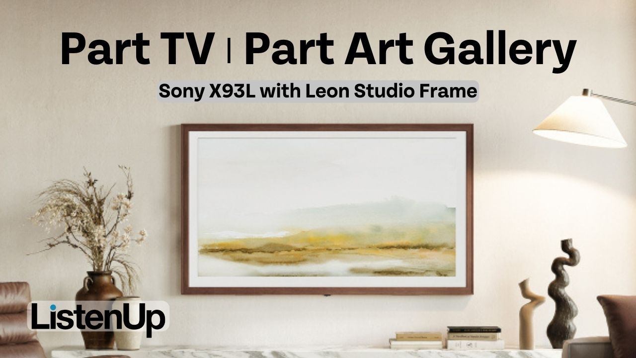 The Sony Bravia XR X93L w/ Leon Studio Frame Review